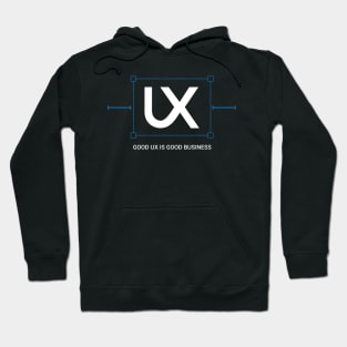 Good UX is Good for Business 2 Hoodie